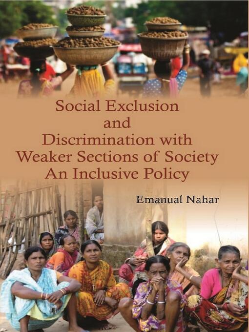 Title details for Social Exclusion and Discrimination with Weaker Sections of Society by Emanual Nahar - Available